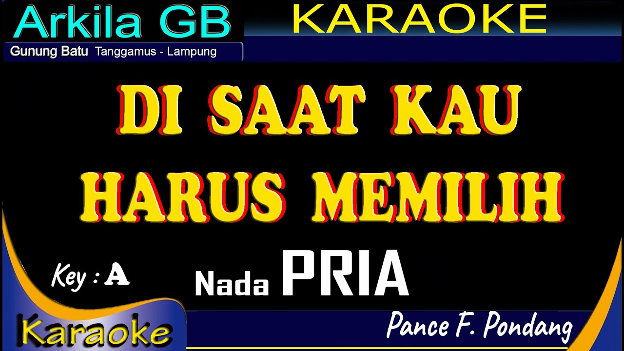 KARAOKE DI SAAT KAU HARUS MEMILIH - NADA PRIA | LIRIK + MINUS ONE | AUDIO JERNIH