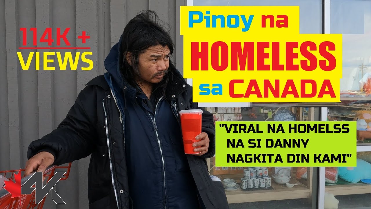 Pinoy Homeless sa Canada na si Danny nagkita na kami |I Met Danny the Viral Pinoy Homeless in Canada