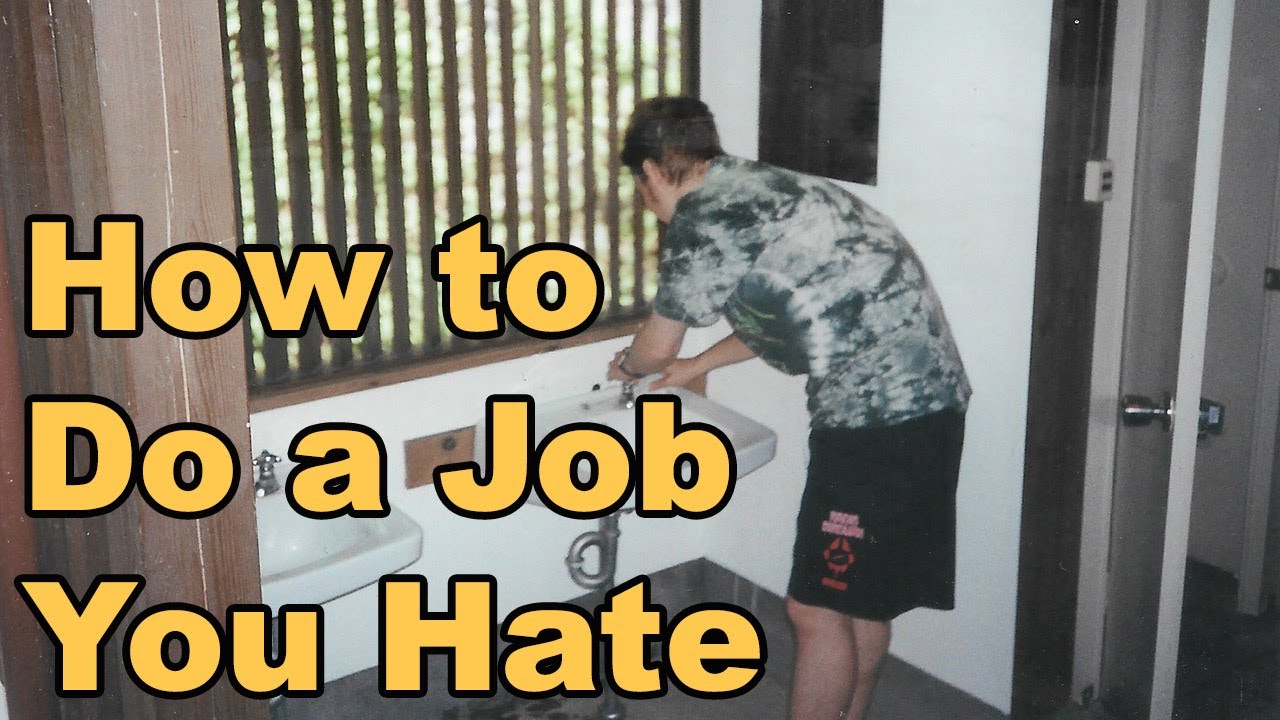 How To Do a Job You Hate