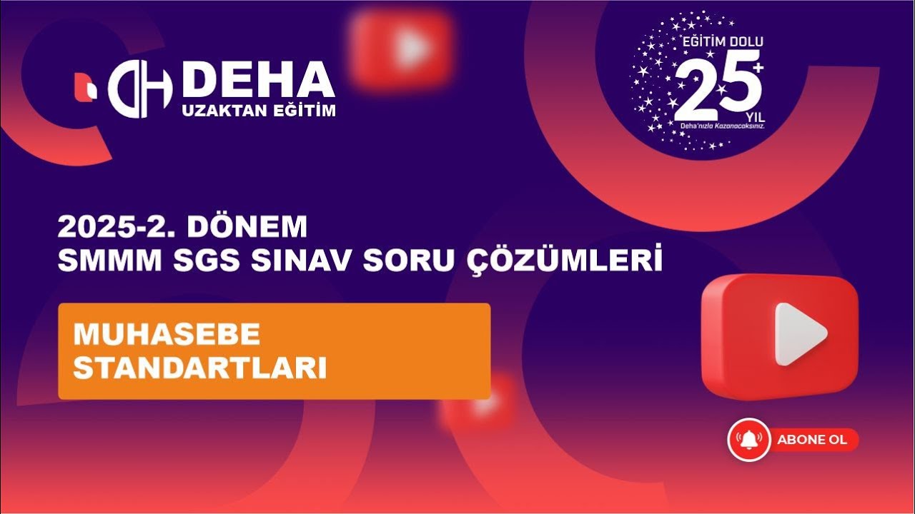 2025-2. DÖNEM SGS MUHASEBE STANDARTLARI ÇIKMIŞ SINAV SORU ÇÖZÜMLERİ