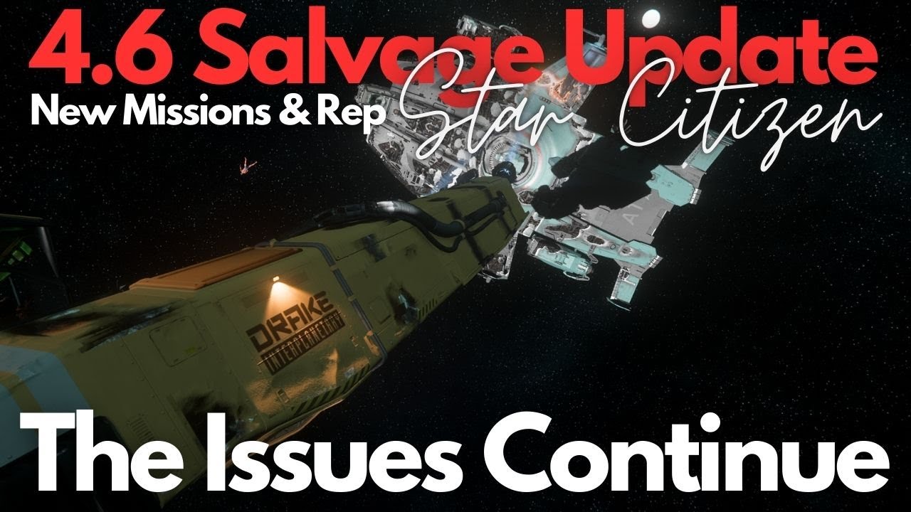 Обновление Salvage 4.6 | Проблемы продолжаются | Star Citizen