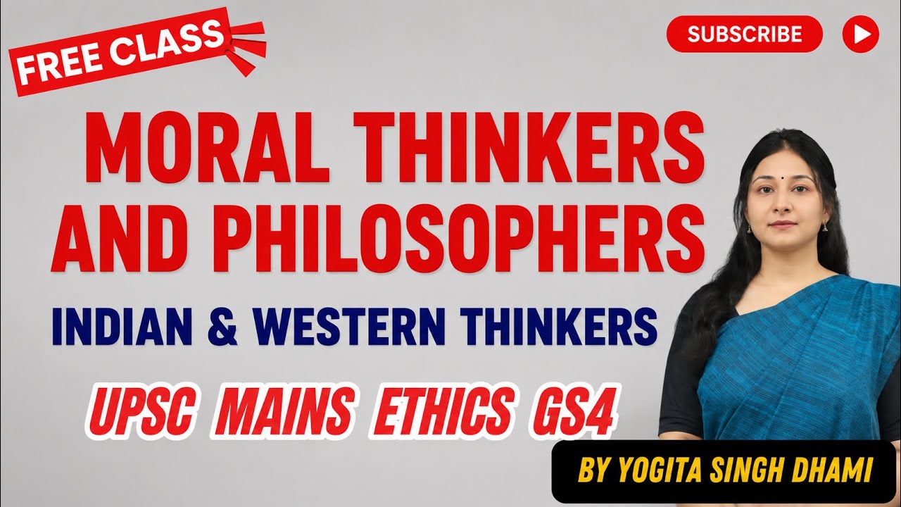 Lec 6: Complete Moral Thinkers & Philosophers for UPSC Ethics GS4 | Indian & Western Thinkers