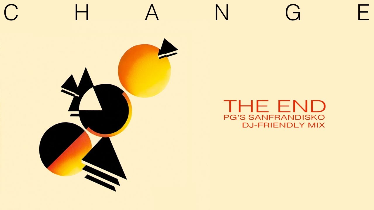 Change - The End (PG's SanFranDisko DJ Friendly Mix)