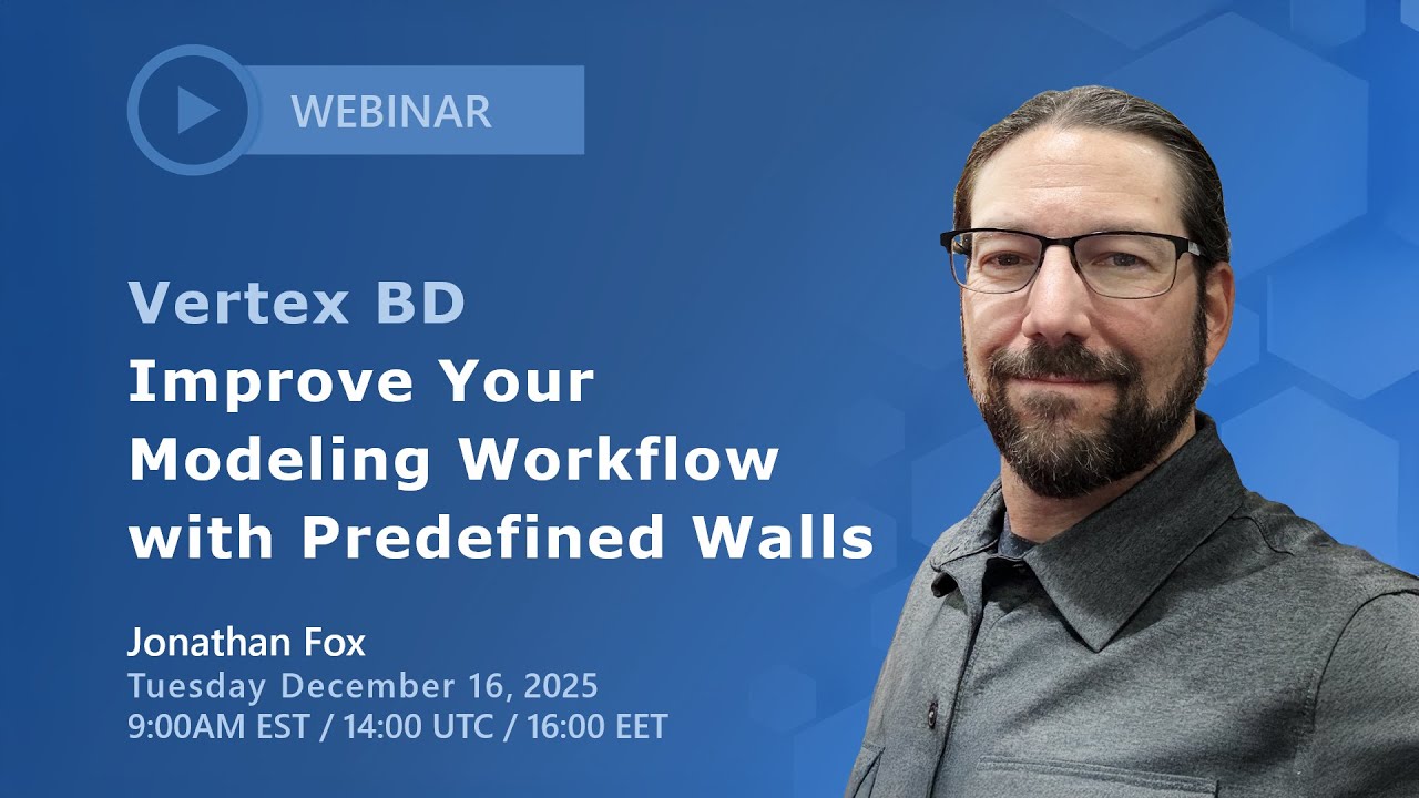 Vertex BD webinar | Improve Your Modeling Workflow with Predefined Walls