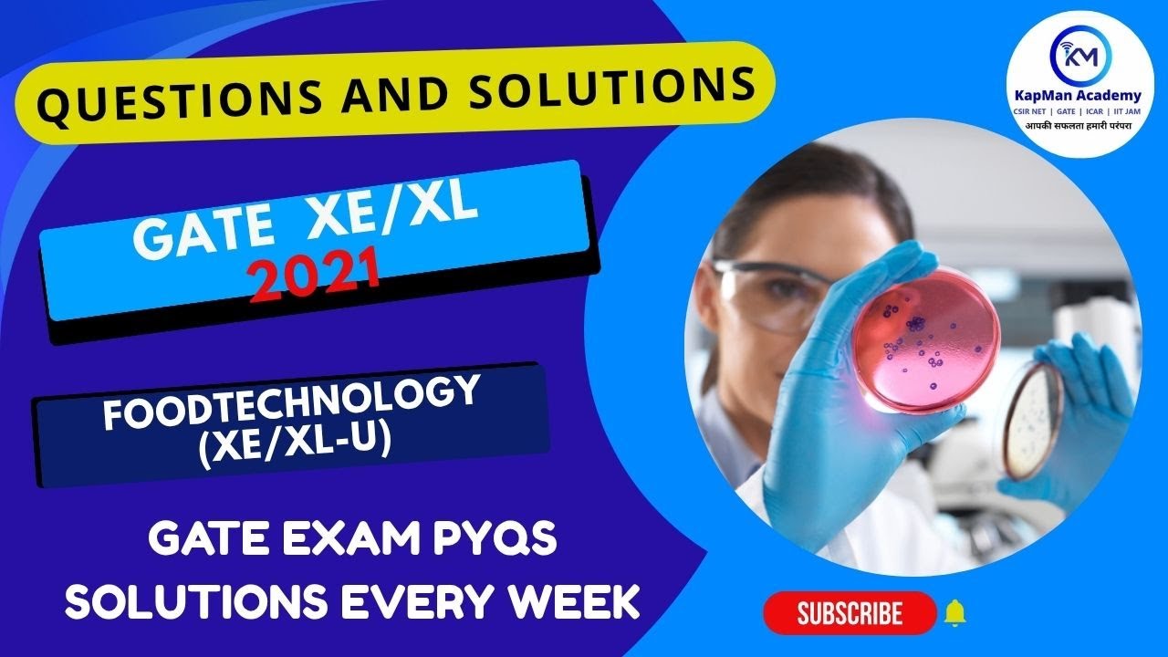 GATE 2021 Food Technology | Solved Question Paper with Explanations | Previous Year Solutions