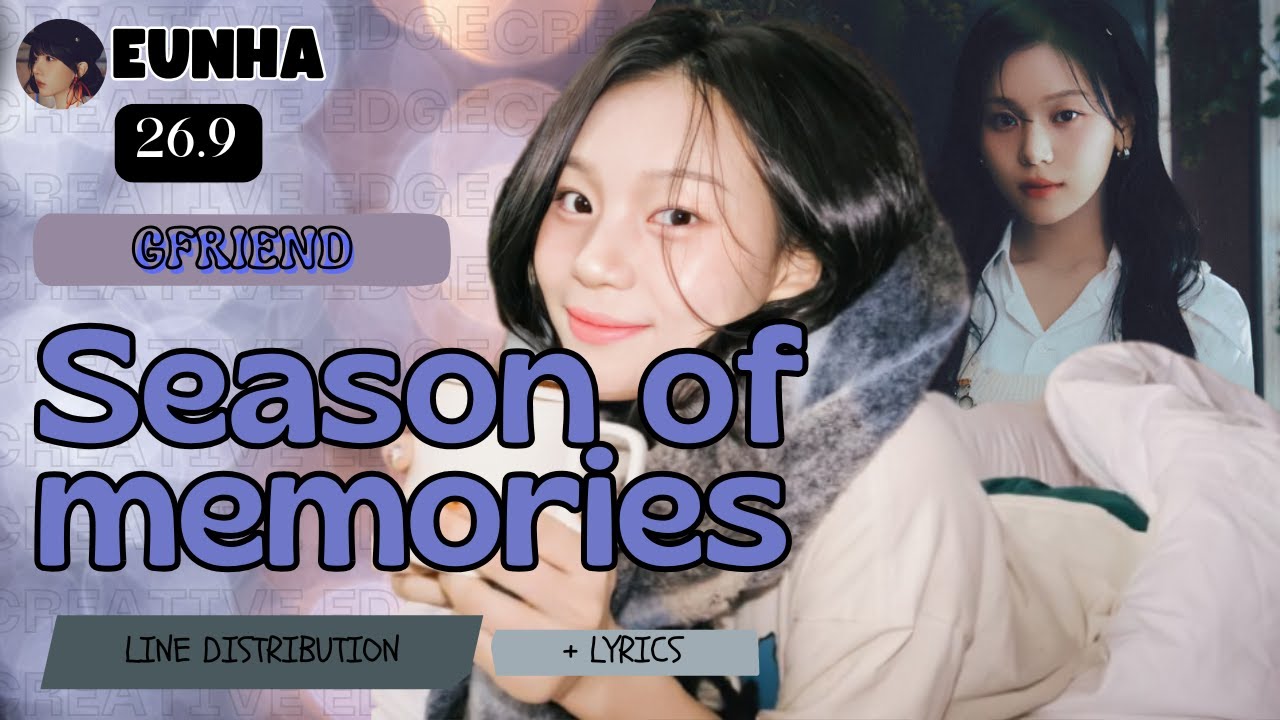 GFRIEND - Season of memories | Line distribution + Lyrics (Requested)