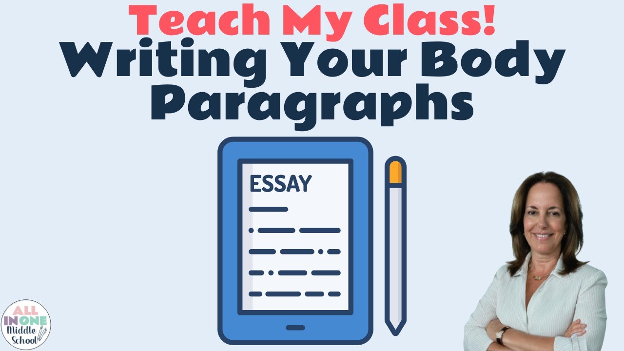 How to Write an Essay - Body Paragraph | Teach My Class I ELA Lessons for Middle School