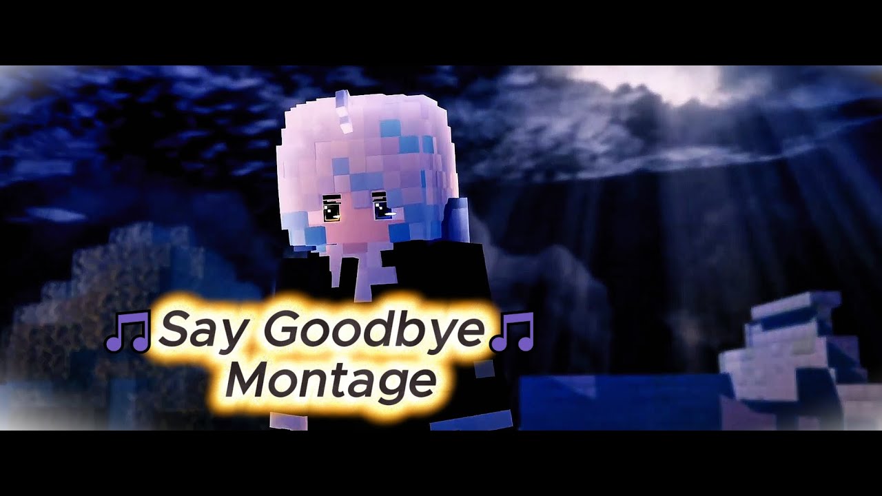 🎵Say Goodbye🎵 A #montage of #minecraftanimations & Read Description