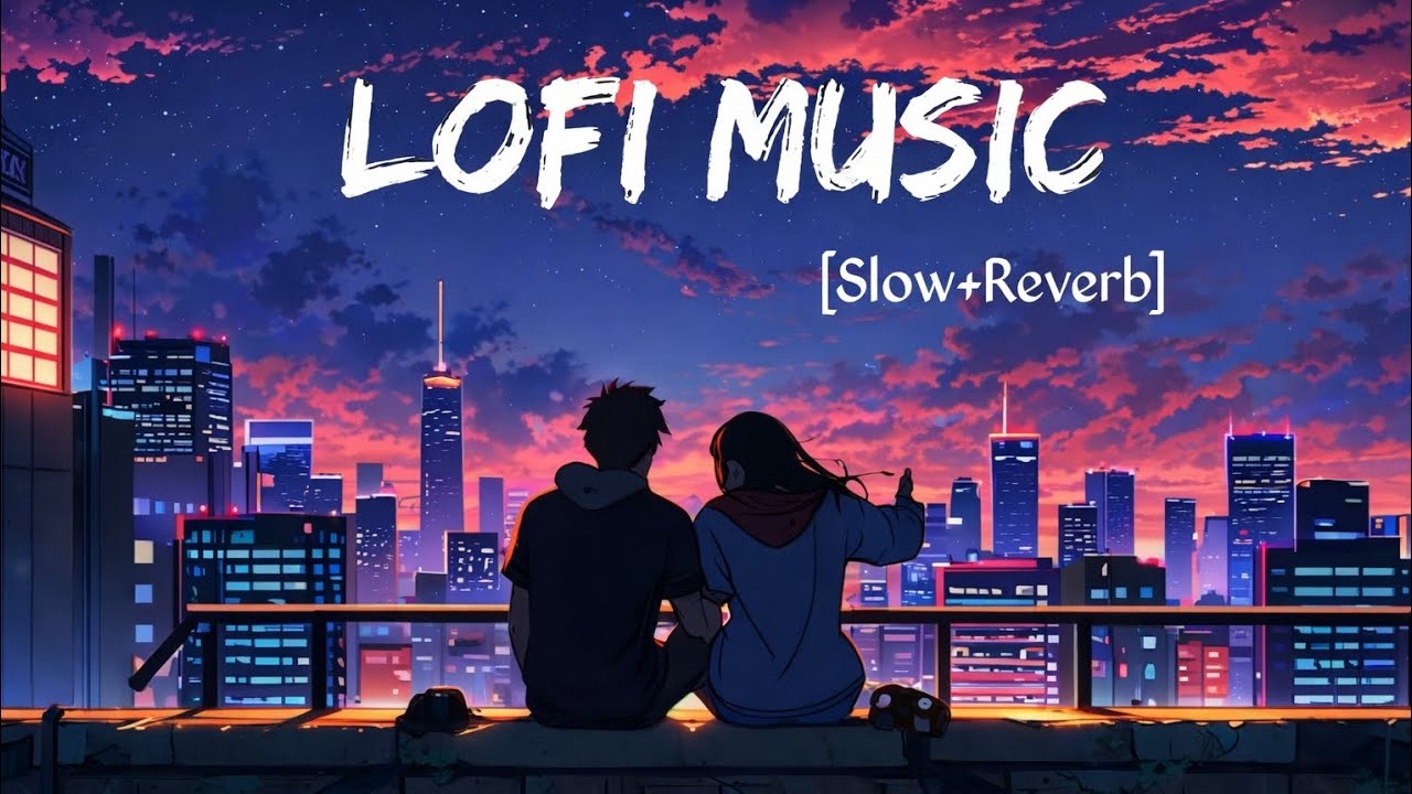 Sad Love Lofi 💔 | Slow + Reverb | Heart Touching Song | Night Vibes
