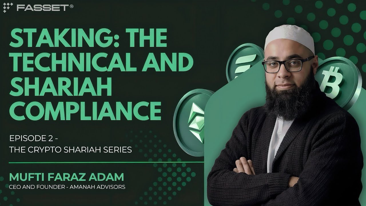 Crypto Shariah Series | Episode 2: Staking &ndash; Technical Overview & Shariah Insight