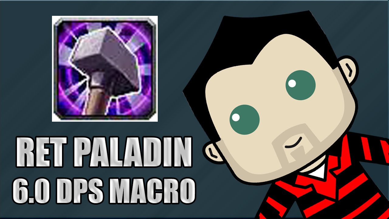 Retribution Paladin 6.0 DPS Rotation and Macro