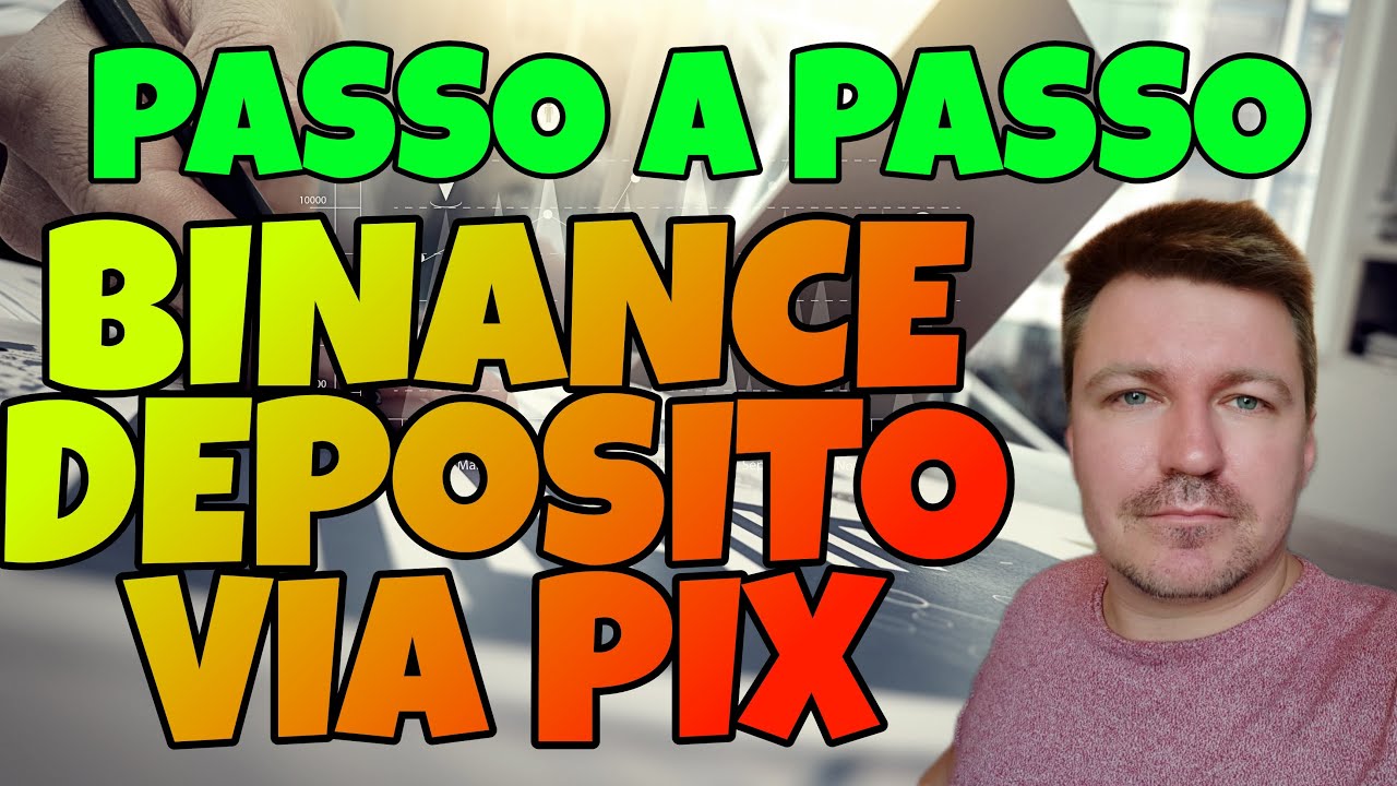 BINANCE DEPOSITO EM REAIS PIX - PIX BINANCE COMO FAZER - BINANCE DEPOSITO PIX
