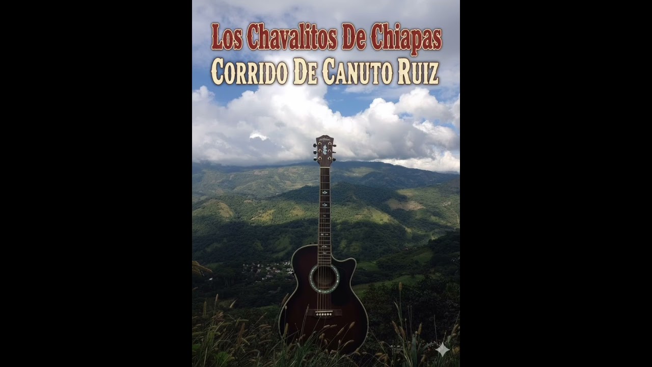 Corrido De Canuto Ruiz// Los Chavalitos De Chiapas #chiapas#corridos 