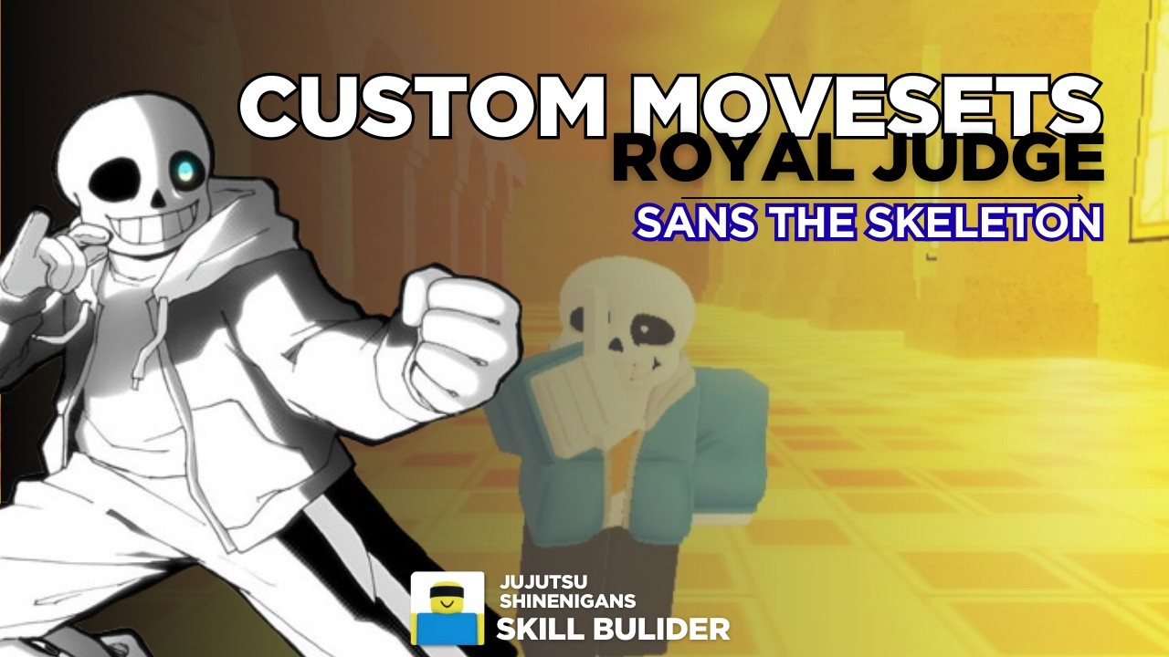 SANS done the shinenigans thingy | Custom Movesets [ JJS SKILLBUILDER / CHARACTER BUILDER ]