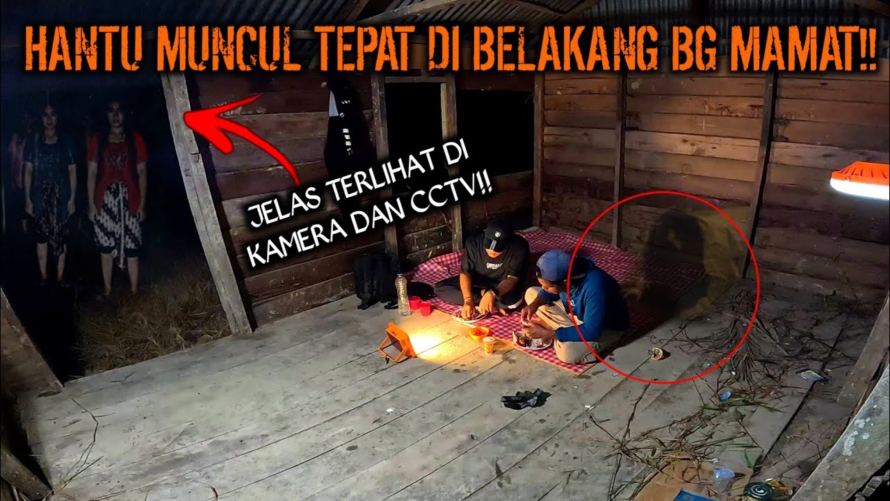 CAMPING HOROR BG MAMAT HAMPIR DI CEKIK HANTU MUNCUL TEPAT DI BELAKANG TERLIHAT KAMERA DAN CCTV!!