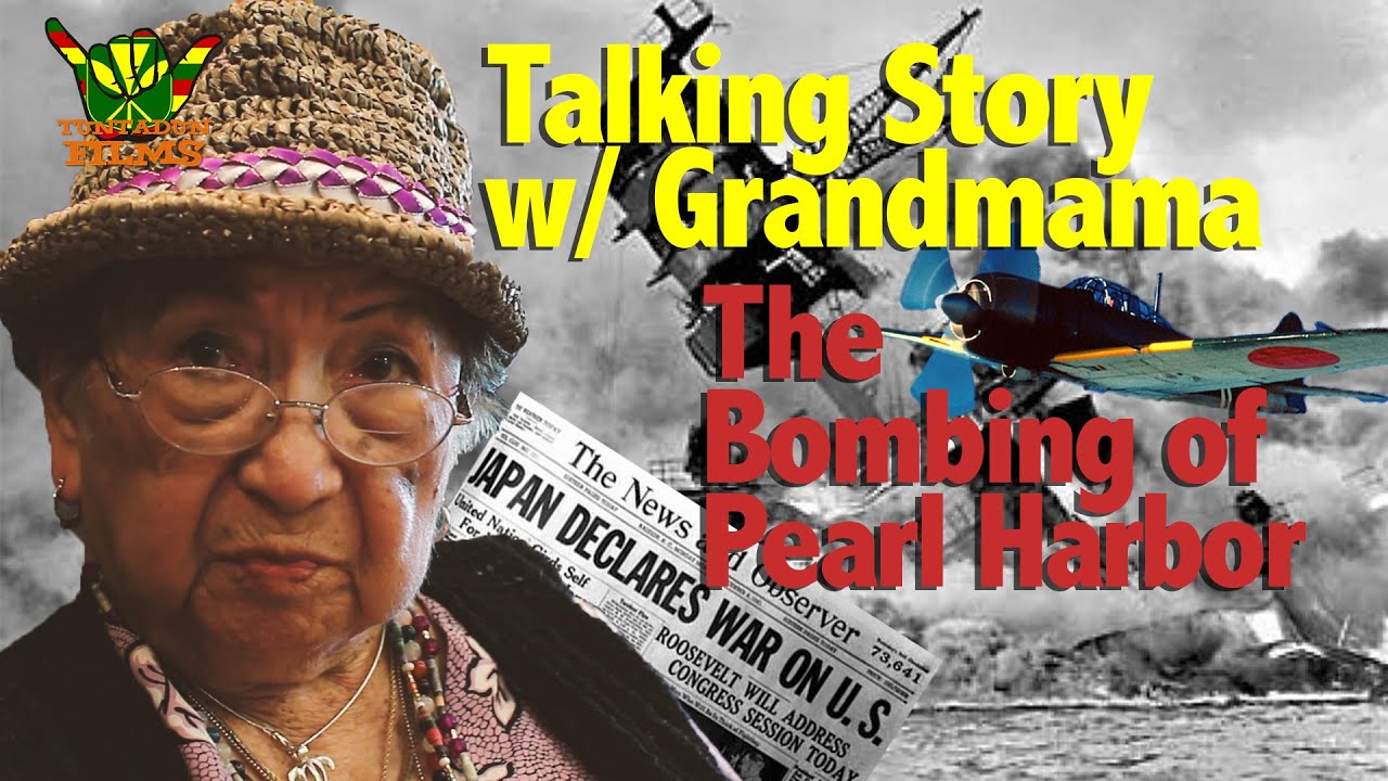 Talking Story w/Grandmama: The Bombing of Pearl Harbor | Tuntadun Films