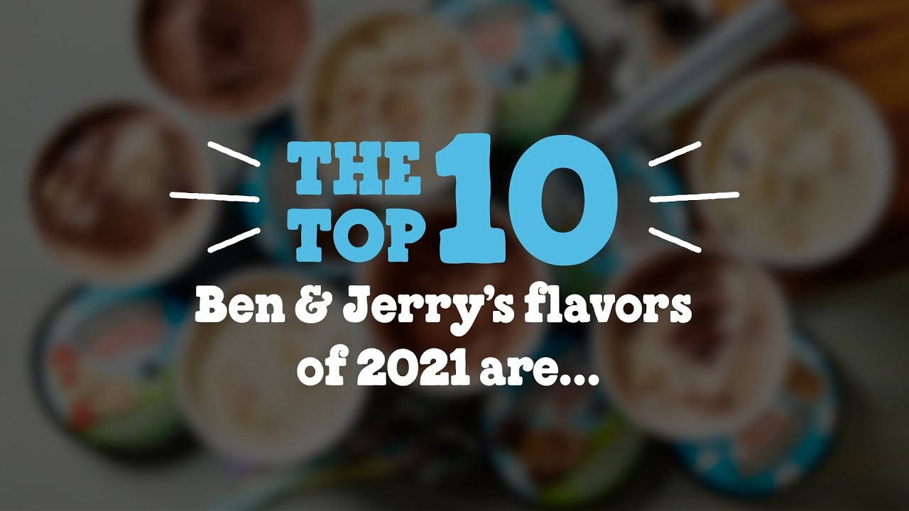 Top 10 Flavors of 2021 | Ben & Jerry's