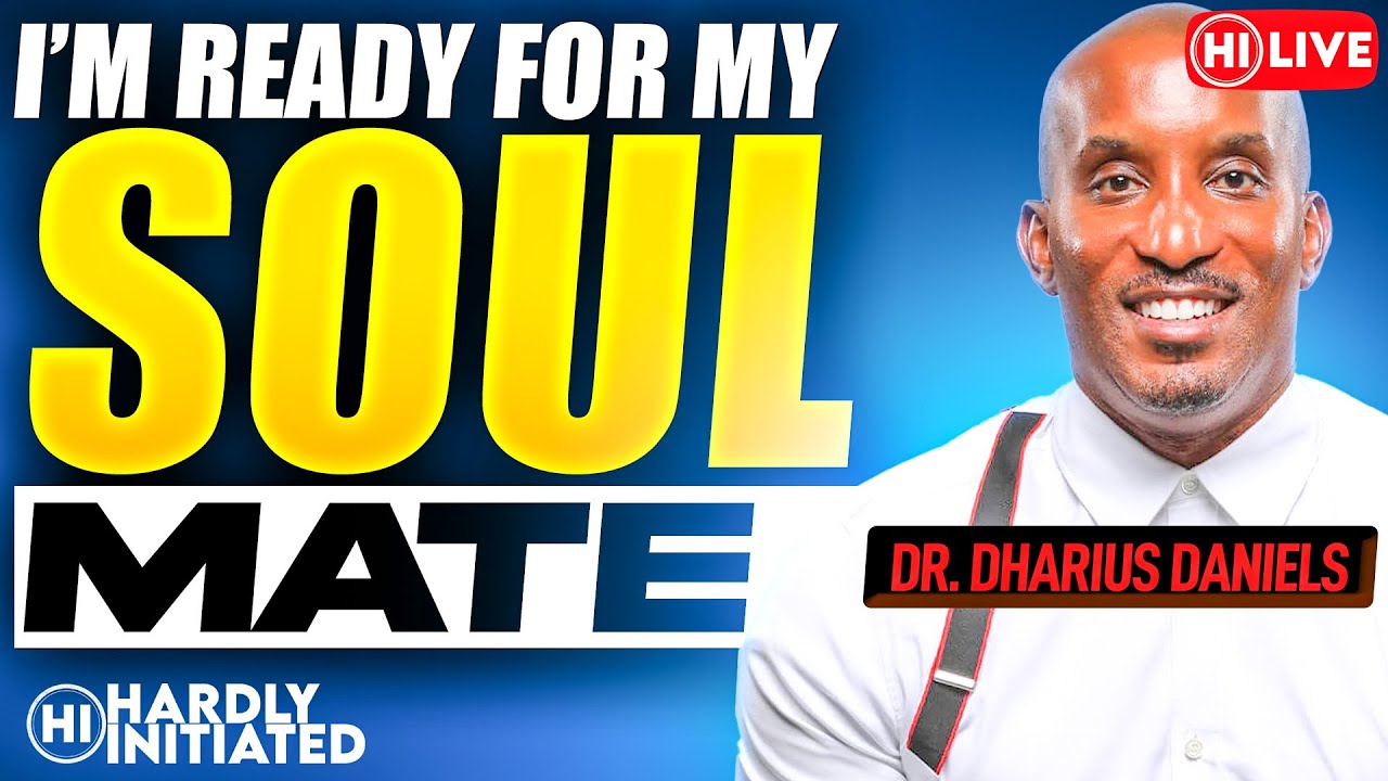 HOW TO FIND A SOULMATE with Dr Dharius Daniels