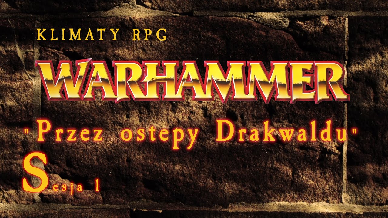 Warhammer: Przez ostępy Drakwaldu cz.1 |  sesja rpg | Gry fabularne