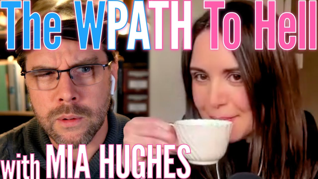 The WPATH To Hell... | with Mia Hughes #WPATHFiles