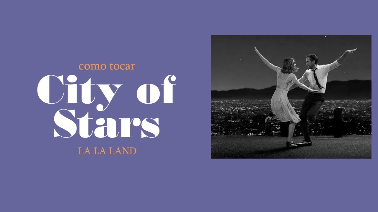 COMO TOCAR: City of Stars (La La Land)