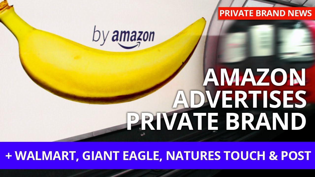 Amazon Advertises Private Brand - + Walmart, Giant Eagle, Natures Touch & Post News