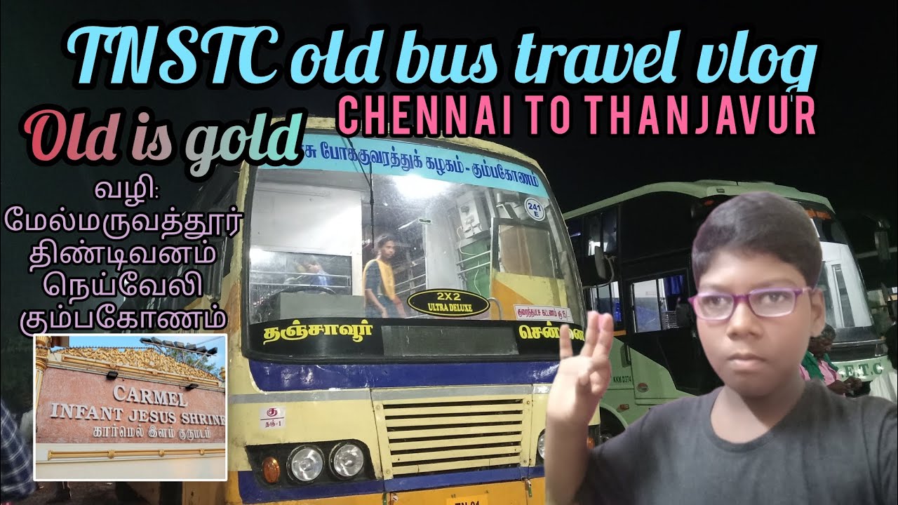 OLD TNSTC BUS TRAVEL VLOG!!! Chennai to Thanjavur old is gold