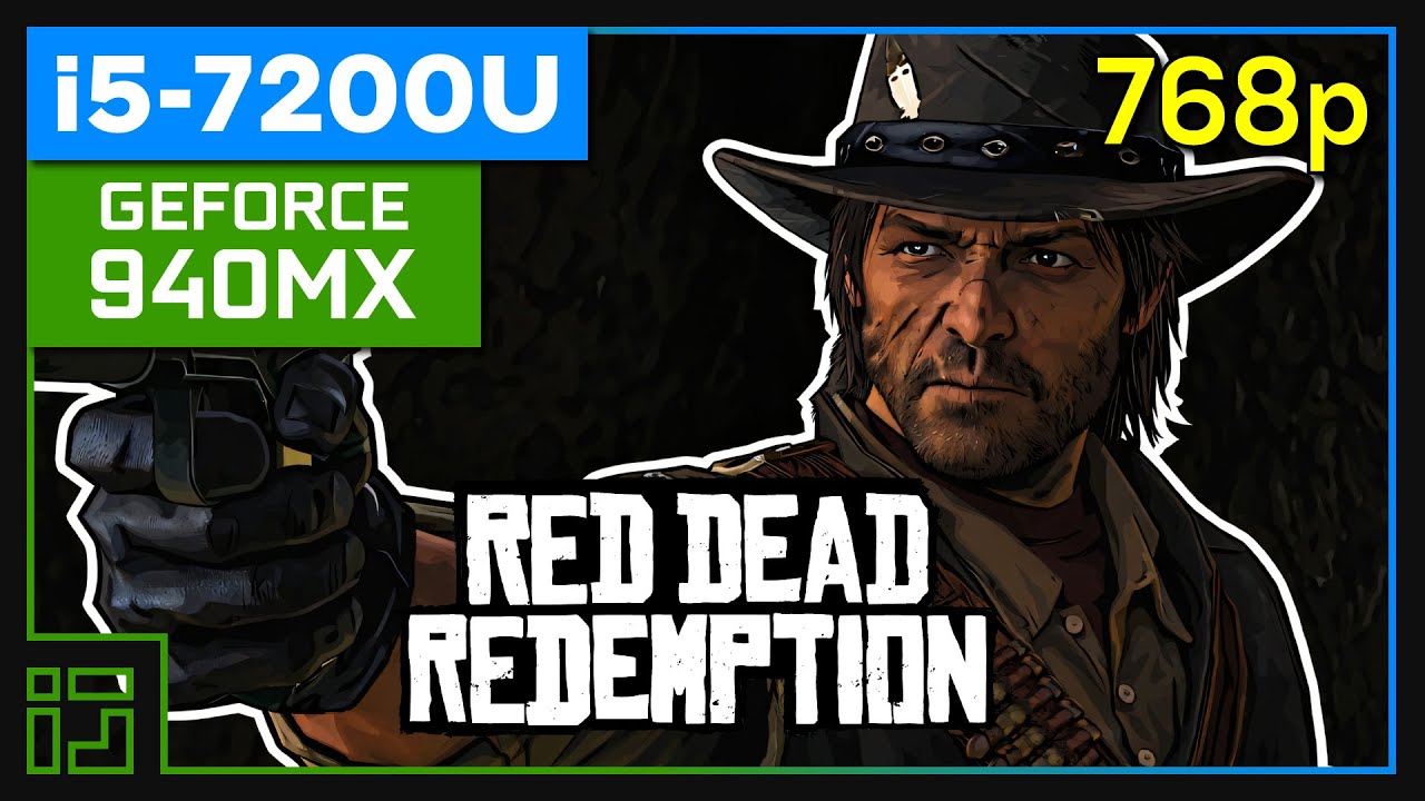 GeForce 940MX | Red Dead Redemption | Core i5-7200U | Low Settings