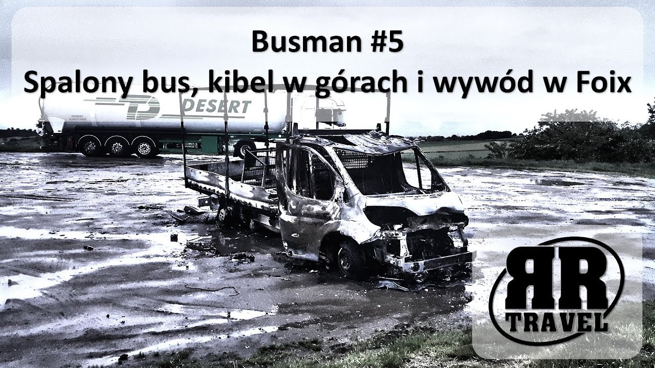 Busman #5 - Spalony bus, kibel w górach i wywód w Foix