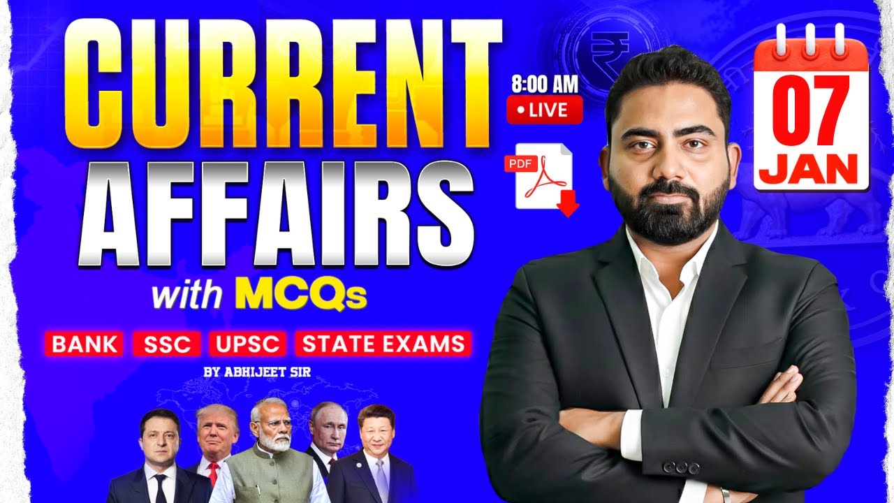 07 January 2026 Current Affairs | Daily Current Affairs | Current Affairs Today | Abhijeet Sir