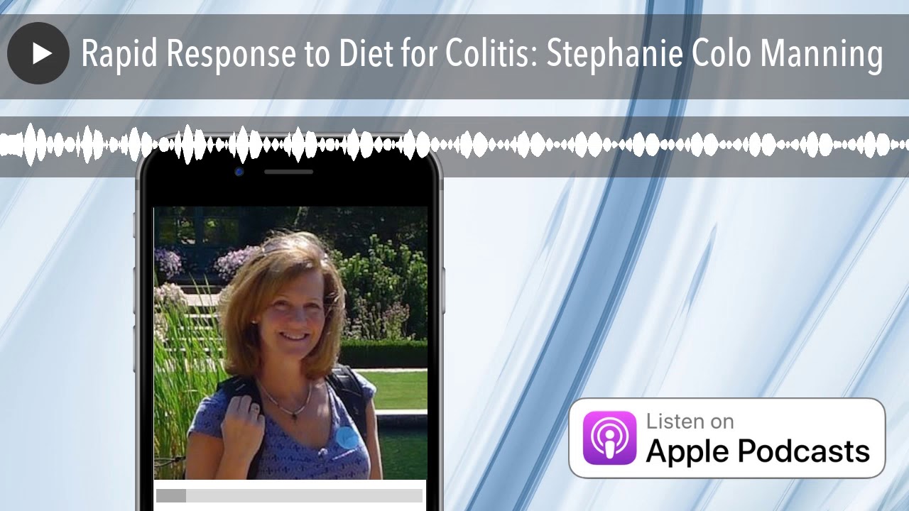 Rapid Response to Diet for Colitis: Stephanie Colo Manning