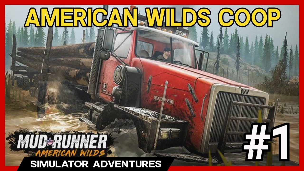 Mudrunner American Wilds DLC - Coop w/SimulatedHeaven! (Part 1)