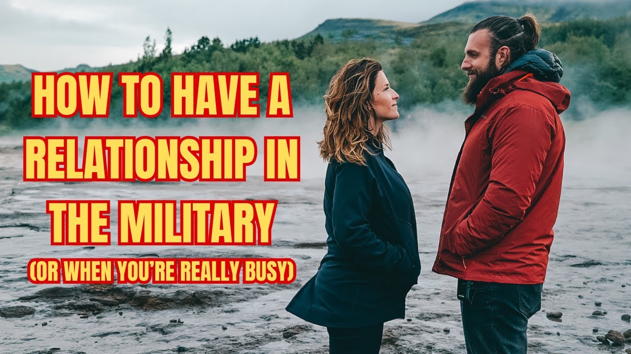 HOW To Have a Relationship In The Military or When You're Really Busy | Nick Koumalatsos