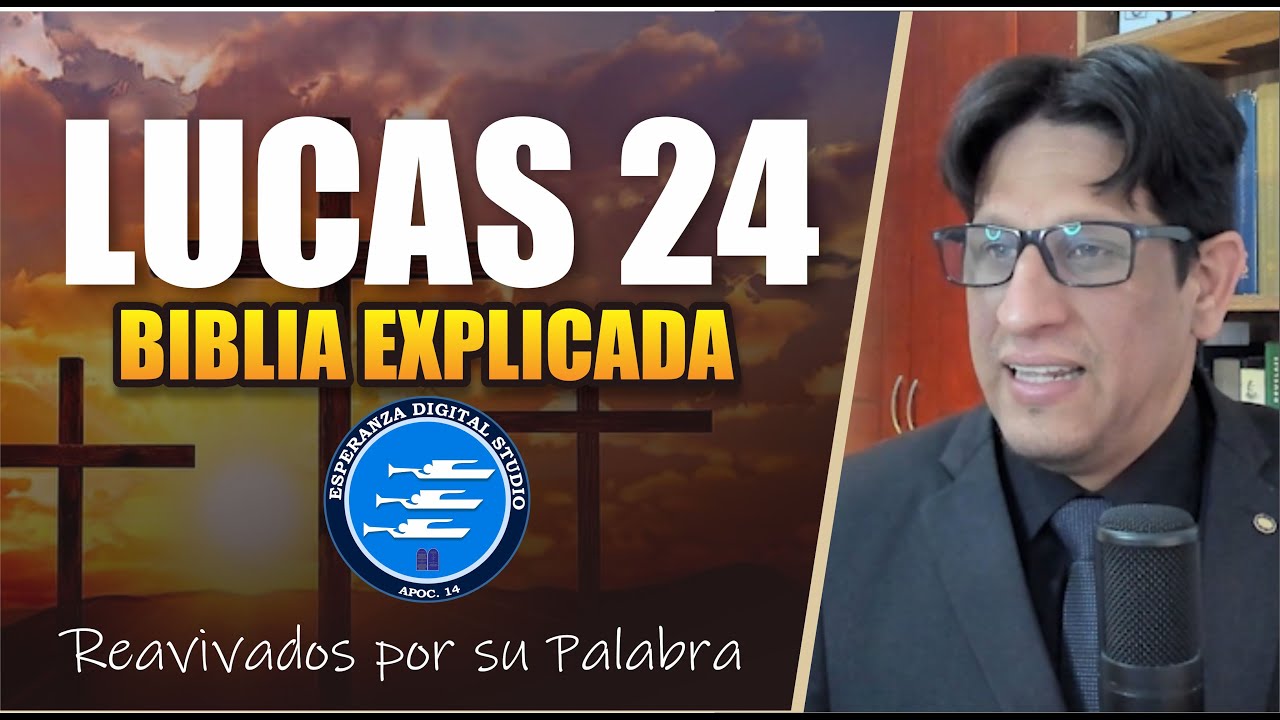 ✅ LUCAS 24 - EXPLICADO 🔥 | Reavivados por su Palabra || 06 DE OCTUBRE 2024