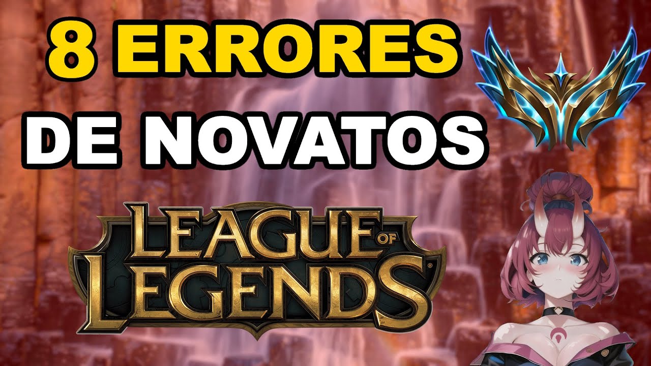 8 ERRORES CLAVE que cometen los NOVATOS en el LOL | GUIA LOL S13