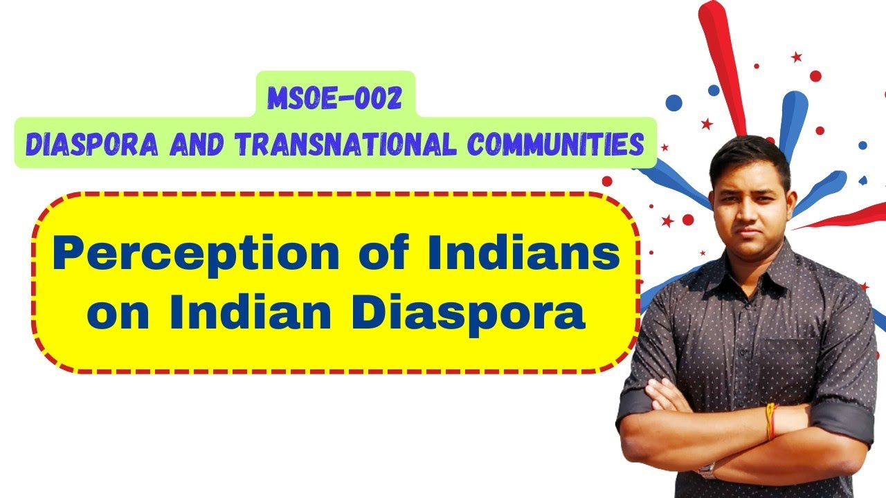Perception of Indians on Indian Diaspora (NRIs & Overseas Indians) | IGNOU MSOE 002