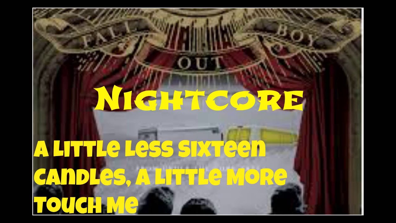 Nightcore- A Little Less Sixteen Candles, A Little More Touch Me