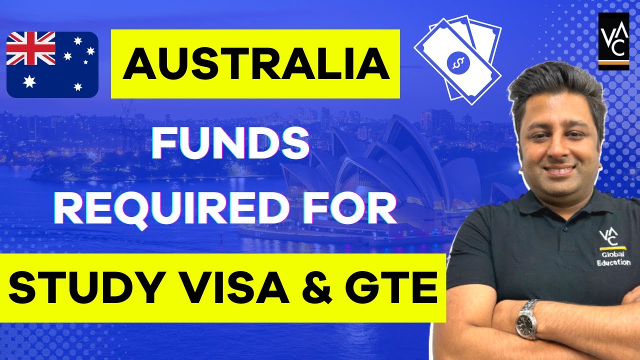 Funds Requirements for Studying In Australia, Australia Study Visa and GTE | Study In Australia