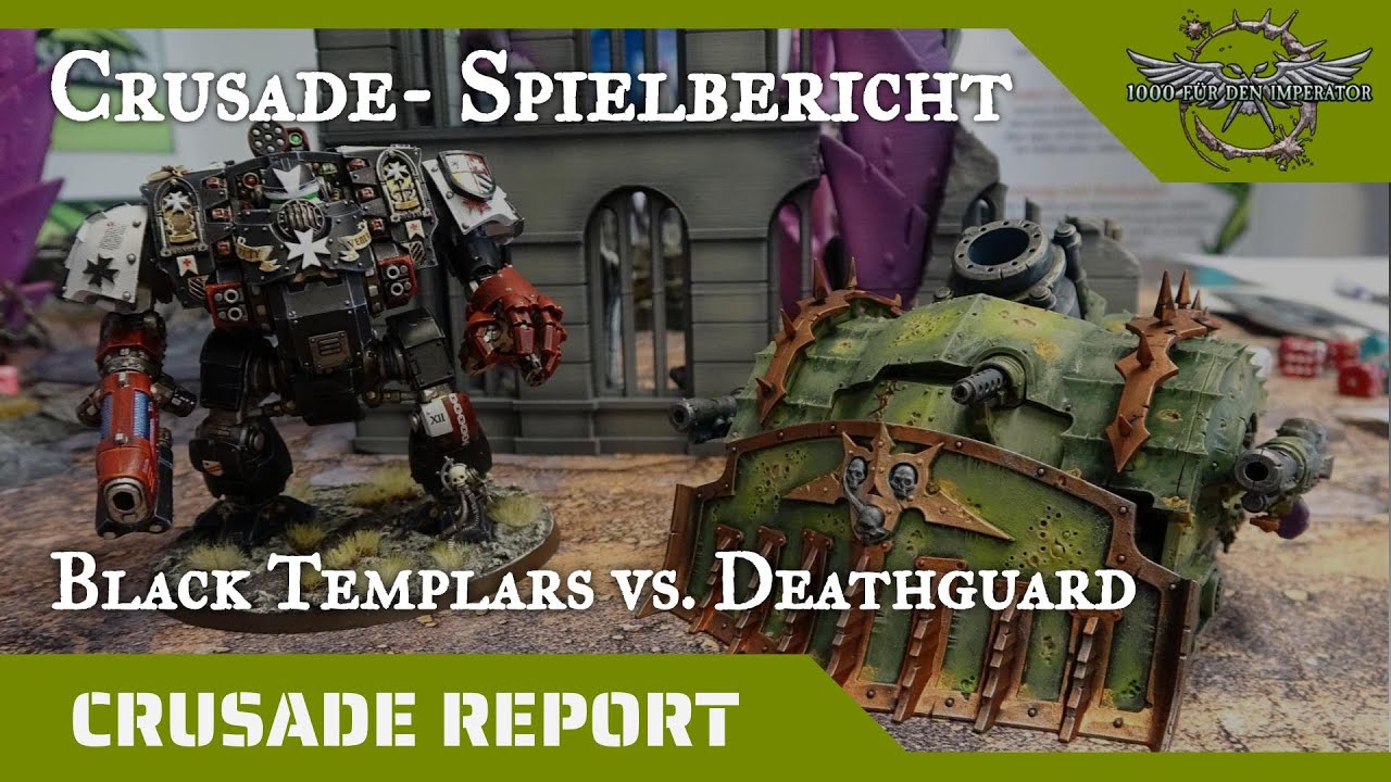 Warhammer 40K Crusade Spielbericht: Black Templars gegen Deathguard