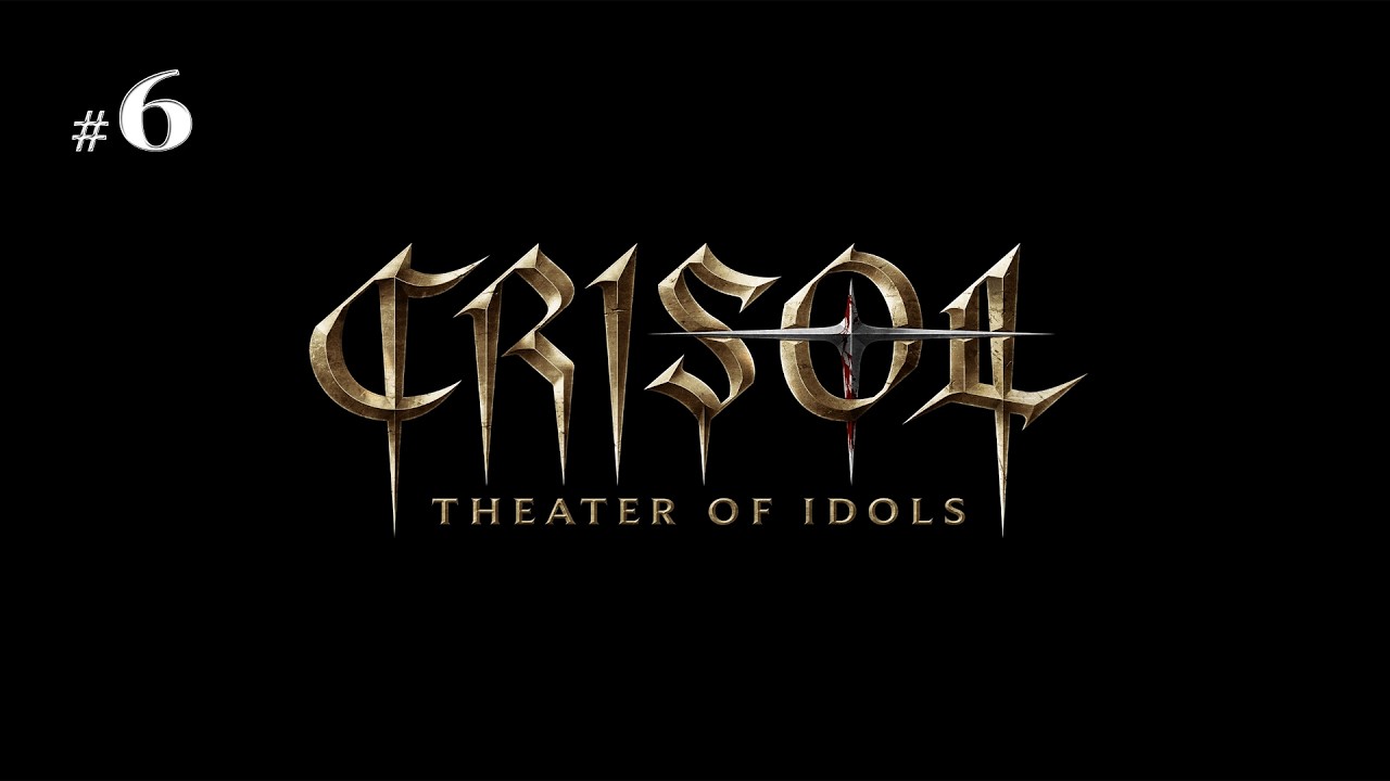 Crisol Theater Of Idols #6