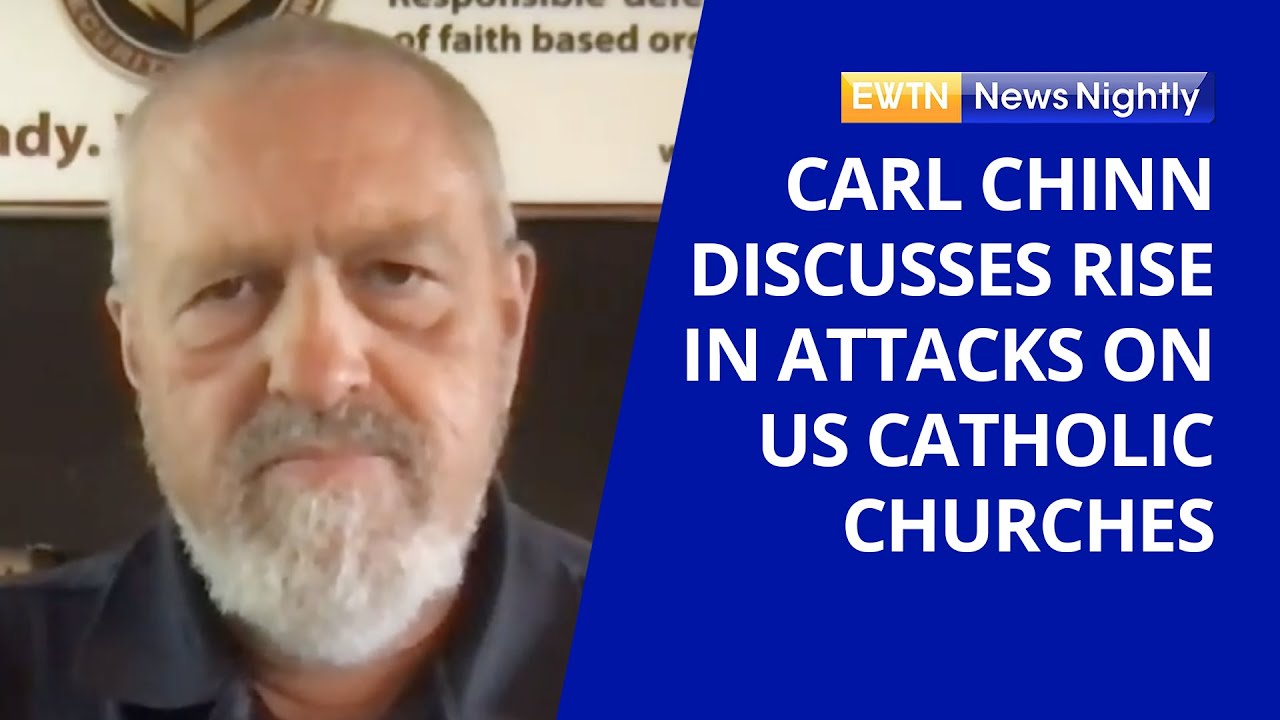 Nearly 150 Catholic Churches Attacked Since 2020 | EWTN News Nightly