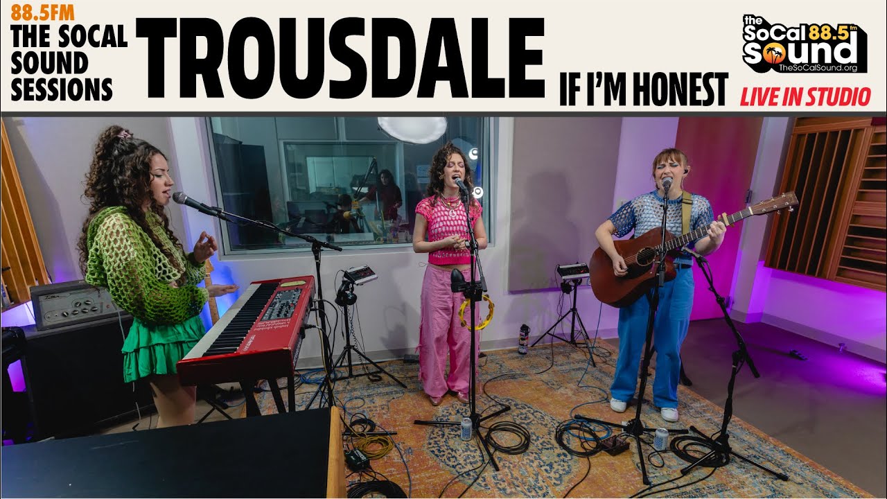 Trousdale - If I'm Honest (LIVE from 88.5FM The SoCal Sound)