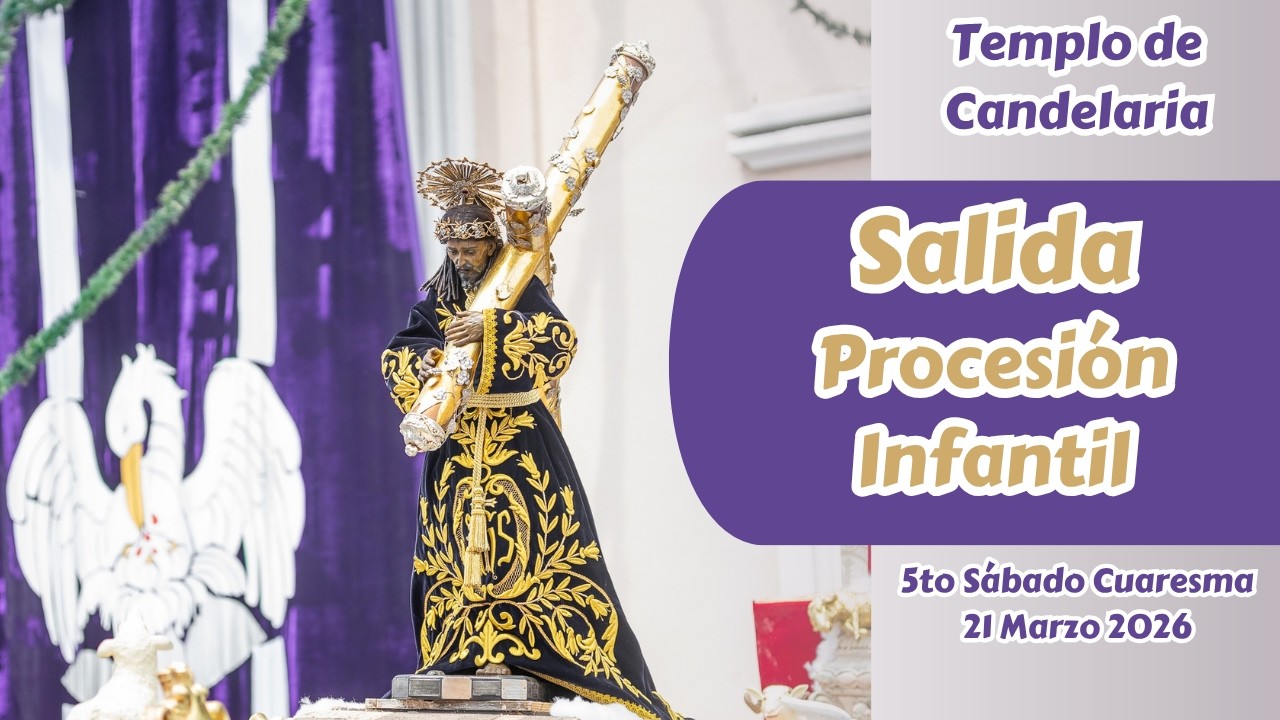 Salida Procesi&oacute;n Infantil Jes&uacute;s de Candelaria | Cuaresma 2026