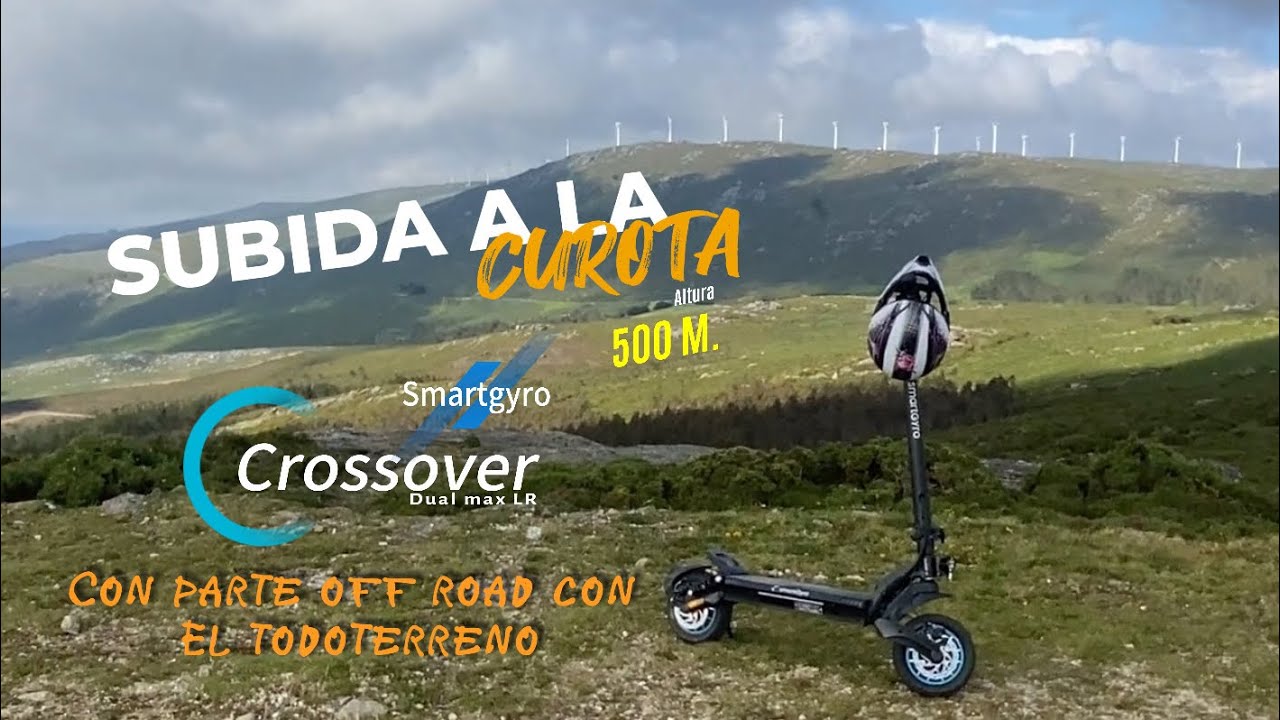 Probando smartgyro crossover dual max en subida A Curota y parte offroad 