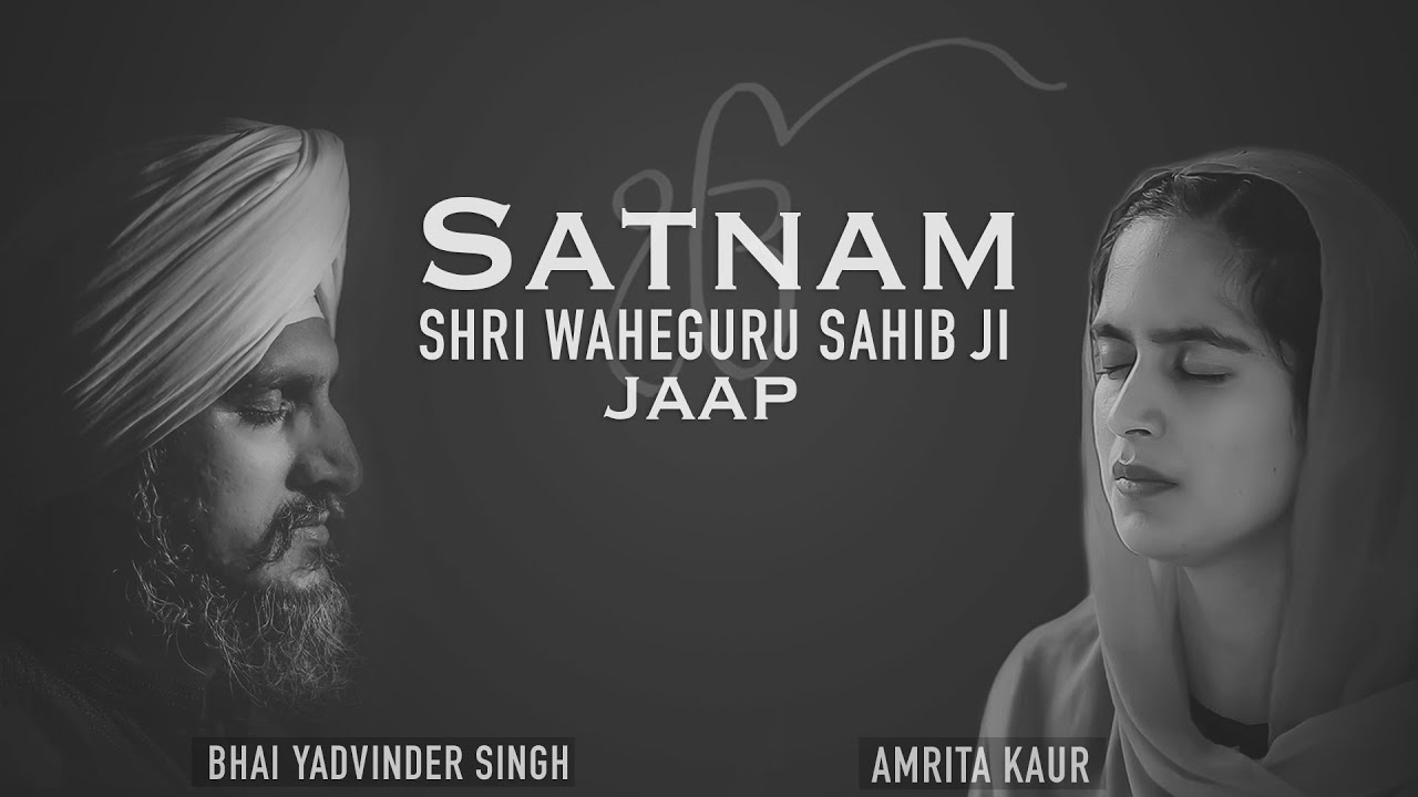 Soothing Satnaam Waheguru Jaap | Amrita Kaur & Yadvinder Singh