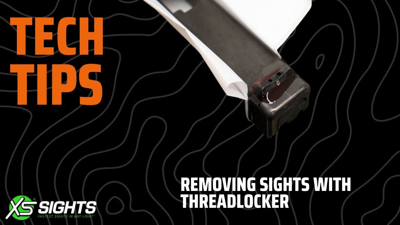 XS Tech Tips - Removing Sights with Red Threadlocker