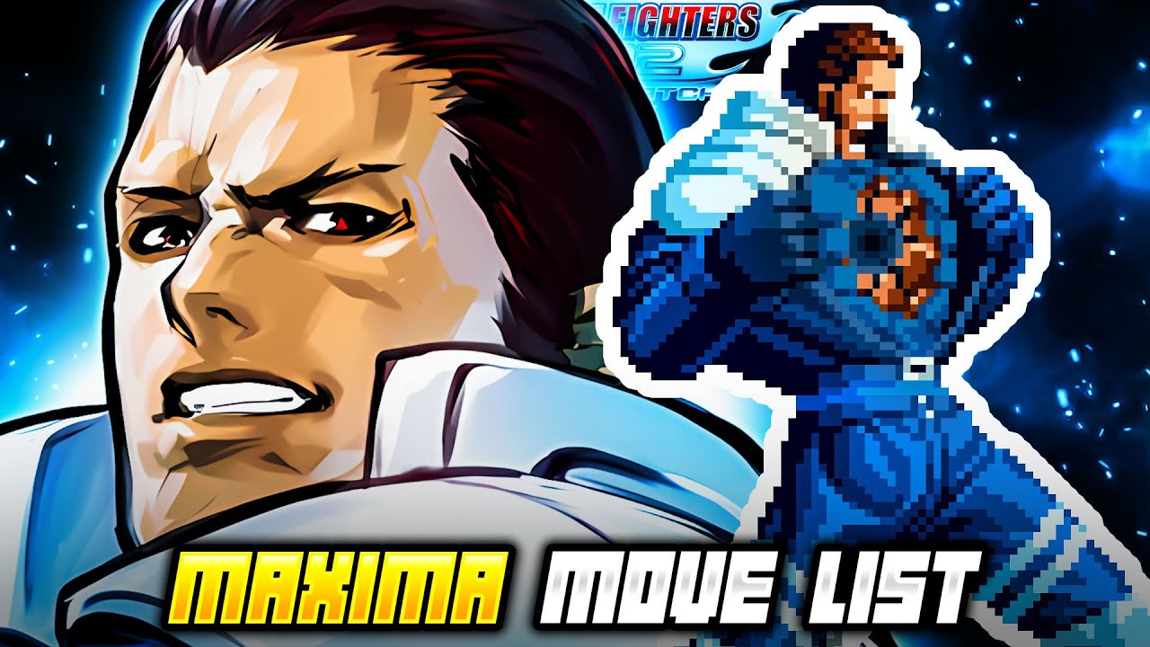 MAXIMA MOVE LIST - The King of Fighters 2002 Unlimited Match (KOF2002)