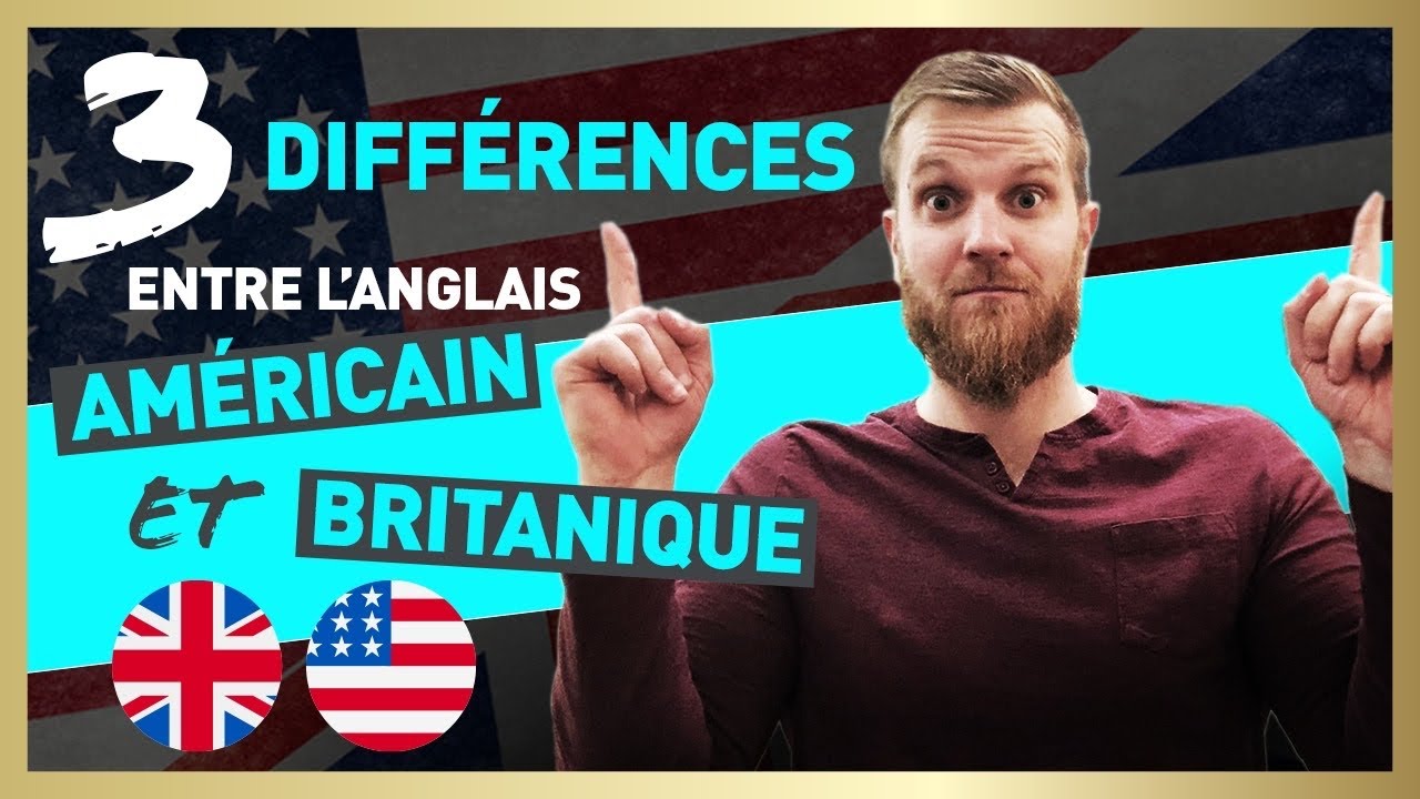 3 différences entre l’anglais Américain et Britannique.