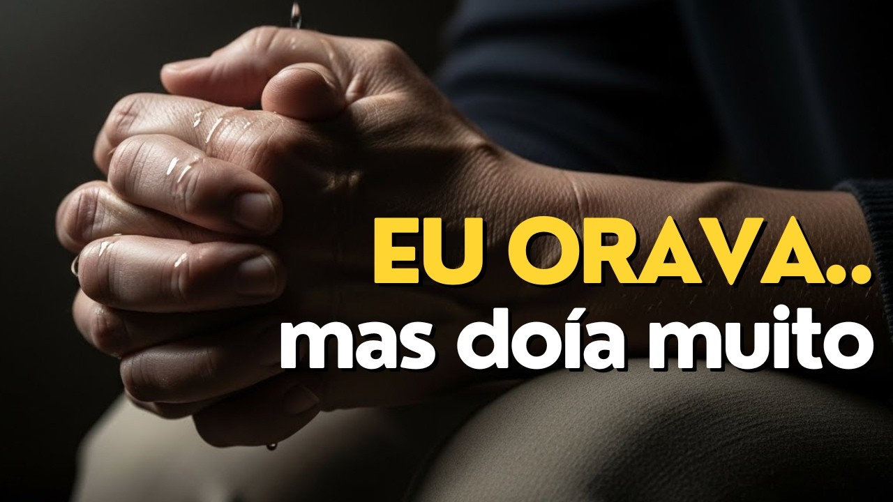Eu Orava   mas me Sentia Cansado