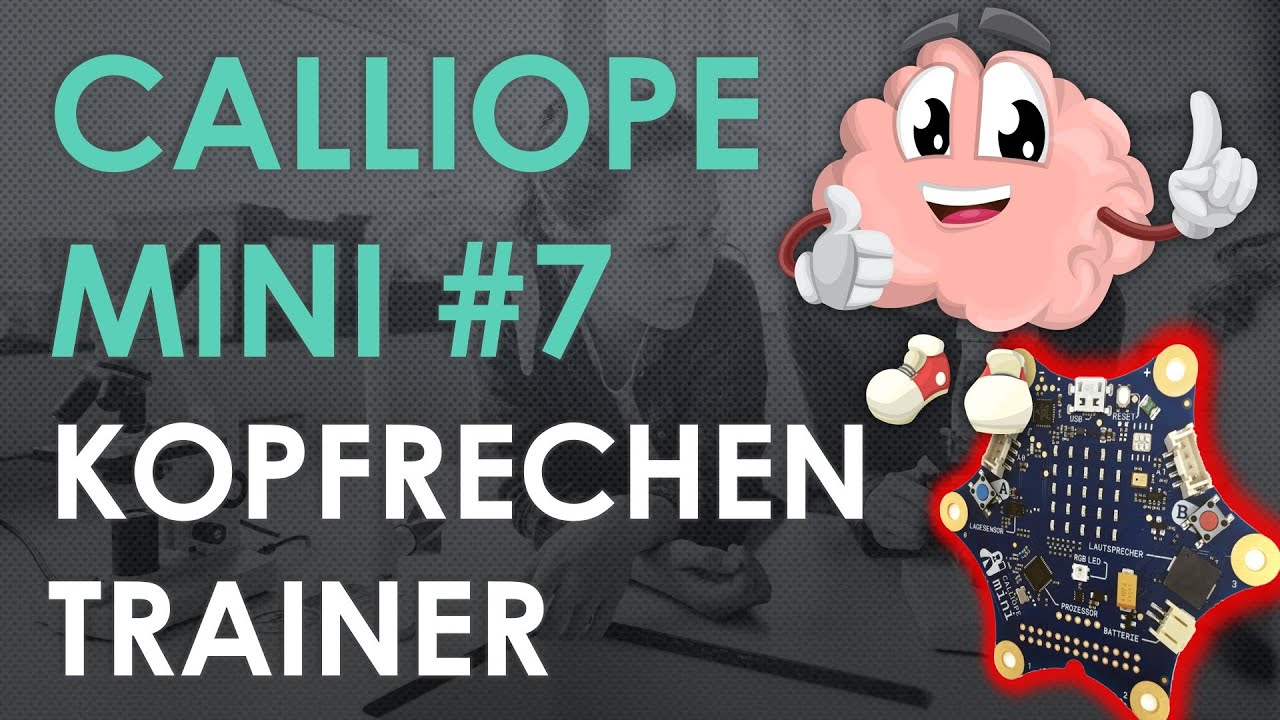 Calliope Mini Teil 7: Kopfrechentrainer für 1x1 ersetzt Lehrer und Eltern bei Abfragen!